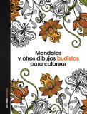 Mandalas y otros dibujos budistas para colorear (Spanish Edition)