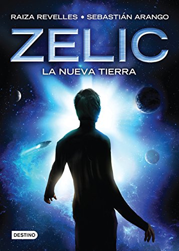 Zelic. La nueva tierra (Spanish Edition)