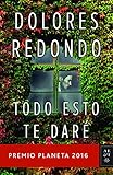 Todo esto te daré: Premio Planeta 2016 (Spanish Edition)