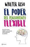 El poder del pensamiento flexible / The Power of Flexible Thinking (Spanish Edition)