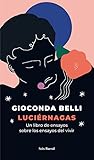 Luciérnagas: Un libro de ensayos sobre los ensayos del vivir / Fireflies: Essays on the Trials of Living (Spanish Edition)
