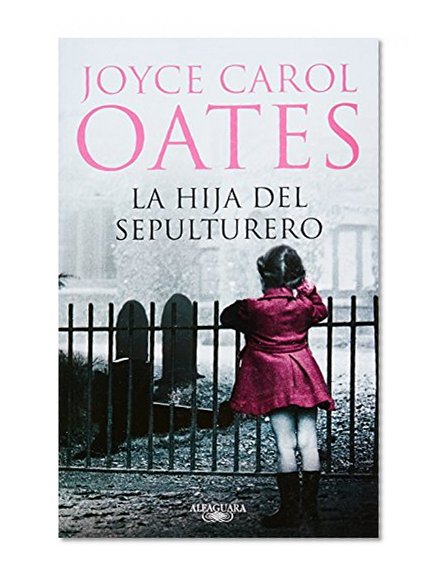 La hija del sepulturero/ The Gravedigger's Daughter (Spanish Edition)