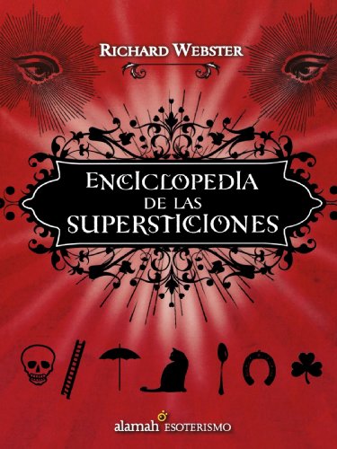 Enciclopedia de las supersticiones/ The Encyclopedia of Superstitions (Spanish Edition)