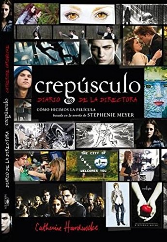 Crepúsculo: Diario de la directora (Spanish Edition)