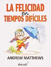 Felicidad en tiempos difÃ­ciles (Spanish Edition)