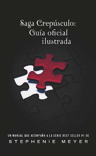 Saga Crepusculo: Guia oficial ilustrada (The Twilight Saga:The Official Illustrated Guide) (Crepusculo: La Novella Grafica) (Spanish Edition)