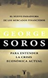 El nuevo paradigma de los mercados financieros. Para entender la crisis econÃ³mica actual (Spanish Edition)
