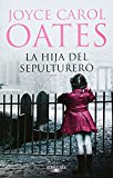 La hija del sepulturero/ The Gravedigger's Daughter (Spanish Edition)