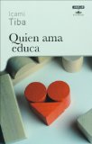Quien ama educa (Spanish Edition)