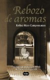 Rebozo de aromas /A Shawl of Aromas (Spanish Edition)