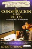 La conspiracion de los ricos / Rich Dad's Conspiracy of The Rich: Las 8 nuevas reglas del dinero / The 8 New Rules of Money (Spanish Edition) (Padre Rico Advisors)
