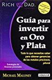 Guia para invertir en oro y plata: Todo lo que necesitas saber para obtener ganancias de los metales preciosos, ahora! (Rich Dad Advisors)