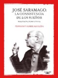 José Saramago. La consistencia de los sueños (Spanish Edition)