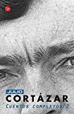 Cuentos Completos / 2 (Cortazar Cuentos Completos) (Spanish Edition)