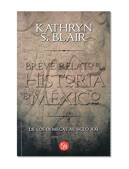Breve relato de la historia de Mexico (Spanish Edition) (A Brief History of Mexico)