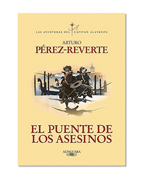 El puente de los asesinos (Capitan Alatriste) (Spanish Edition)