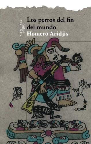 Los perros del fin del mundo (Spanish Edition)