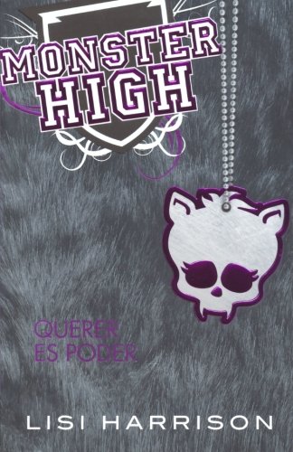Monster High 3: Querer es poder (Monster High (Quality)) (Spanish Edition)