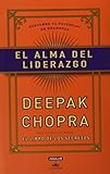 El alma del liderazgo (The Soul of Leadership) (Spanish Edition)