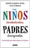 NiÃ±os desobedientes, padres desesperados (Spanish Edition)