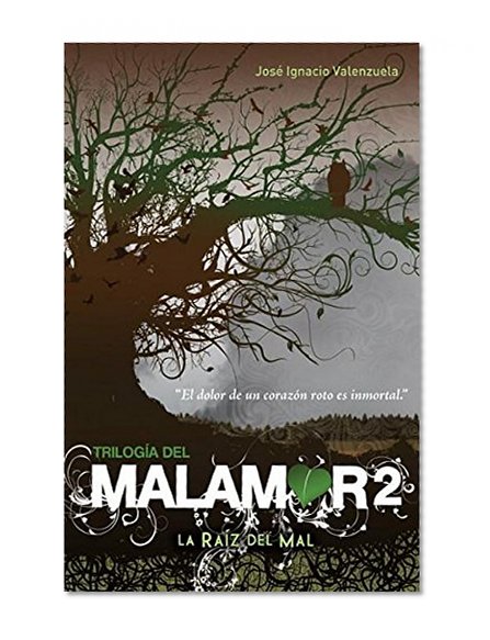 La raíz del mal. Trilogía del Malamor II (Trilogia del Malamor) (Spanish Edition)