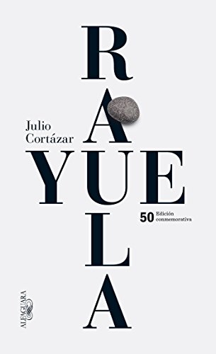 Rayuela Edicion conmemorativa 50 aniversario / Hopscotch (Spanish Edition)