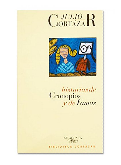 HISTORIAS DE CRONOPIOS Y DE FAMA