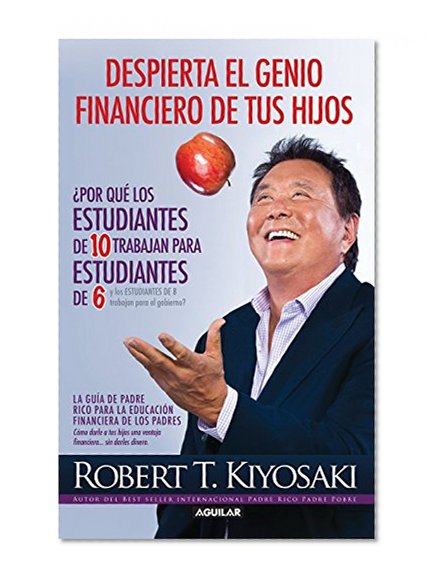 Despierta el genio financiero de tus hijos (Padre Rico) (Spanish Edition)