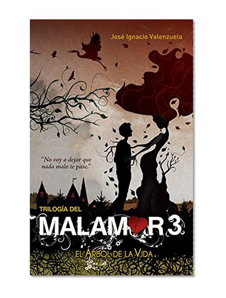 El Ã¡rbol de la vida. TrilogÃ­a del Malamor 3 (TrilogÃ­a Del Malamor / Malamor Trilogy) (Spanish Edition)