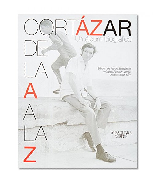 Cortázar de la A a la Z (Spanish Edition)