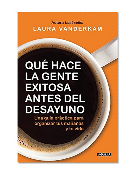 ¿Qué hace la gente exitosa antes del desayuno? (Spanish Edition)