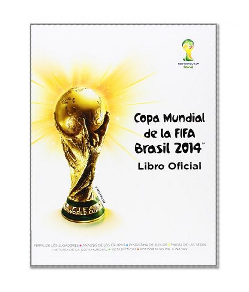 Copa mundial de la FIFA Brasil 2014: Guía oficial (Spanish Edition)