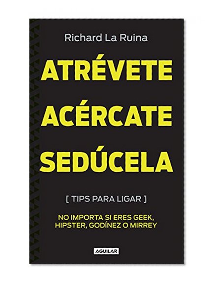 ATREVETE ACERCATE SEDUCELA