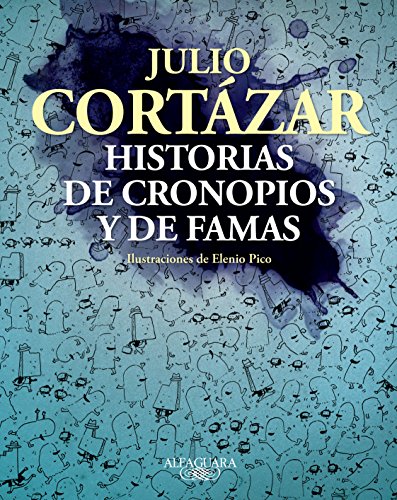 HISTORIAS DE CRONOPIOS Y DE FAMAS (ILUSTRADO)