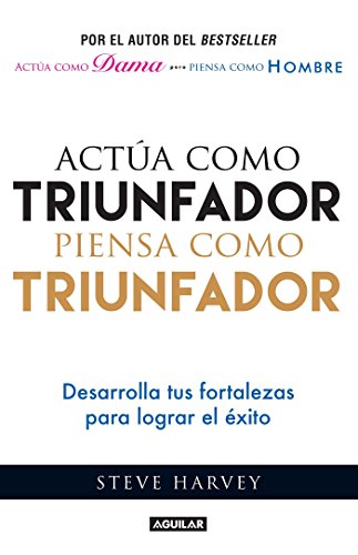 Book Cover Actúa como triunfador, piensa como triunfador: Desarrolla tus fortalezas para lograr el éxito (Spanish Edition)