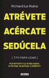 ATREVETE ACERCATE SEDUCELA