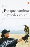 Por que caminar si puedes volar? (Actualidad (Punto de Lectura)) (Spanish Edition)
