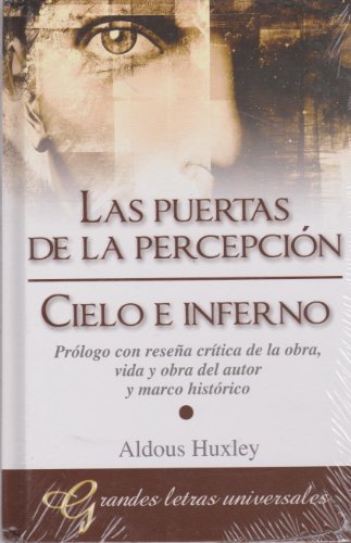 Las puertas de la percepciÃ³n. Cielo e inferno. PrÃ³logo con reseÃ±a crÃ­tica de la obra, vida y obra del autor y marco histÃ³rico. (Spanish Edition)