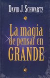 Magia de pensar en grande, La (Spanish Edition)