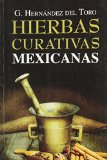 Hierbas curativas mexicanas. (Spanish Edition)