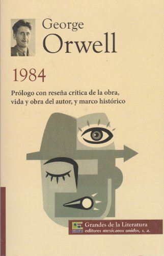 1984. Prologo con resena critica de la obra, vida y obra del autor, y marco historico. (Spanish Edition)