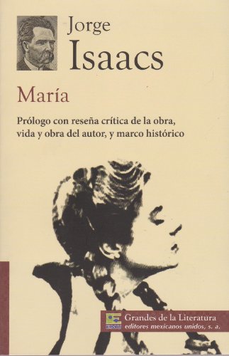 Maria. Prologo con resena critica de la obra, vida y obra del autor, y marco historico. (Spanish Edition)