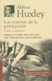 Las puertas de la percepcion, cielo e infierno. Prologo con resena critica de la obra, vida y obra del autor, y marco historico. (Spanish Edition)