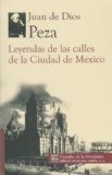 Leyendas de las calles de la Ciudad de Mexico. Prologo con resena critica de la obra, vida y obra del autor, y marco historico. (Spanish Edition)