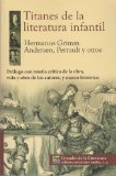 Titanes de la literatura infantil. Prologo con resena critica de la obra, vida y obra del autor, y marco historico. (Spanish Edition)