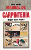 Manual de Carpinteria. Hagalo usted mismo. (Spanish Edition)
