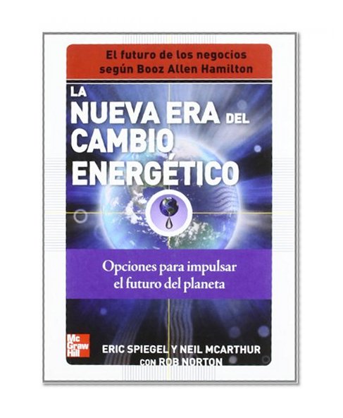 La Nueva Era Del Cambio Energetico (Spanish Edition)