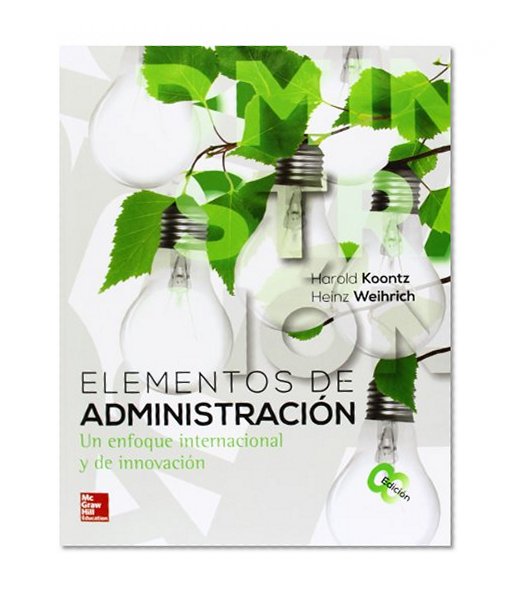 ELEMENTOS DE ADMINISTRACION N ENFOQUE INTERNACIONAL Y DE INNOVACION 8VA EDICION
