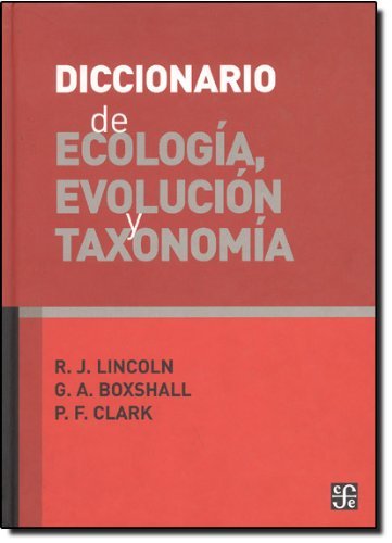 Diccionario de ecología, evolución y taxonomía (Ciencia Y Tecnologia/ Science and Technology) (Spanish Edition)