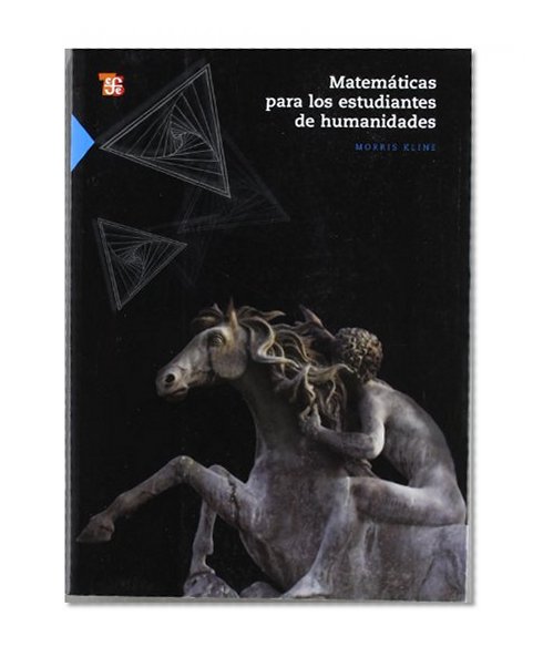 MatemÃ¡ticas para los estudiantes de humanidades (Ciencia Y Tecnologia / Science and Technology) (Spanish Edition)